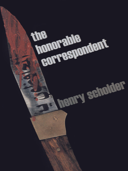 Title details for The Honorable Correspondent by Henry Scholder - Wait list
